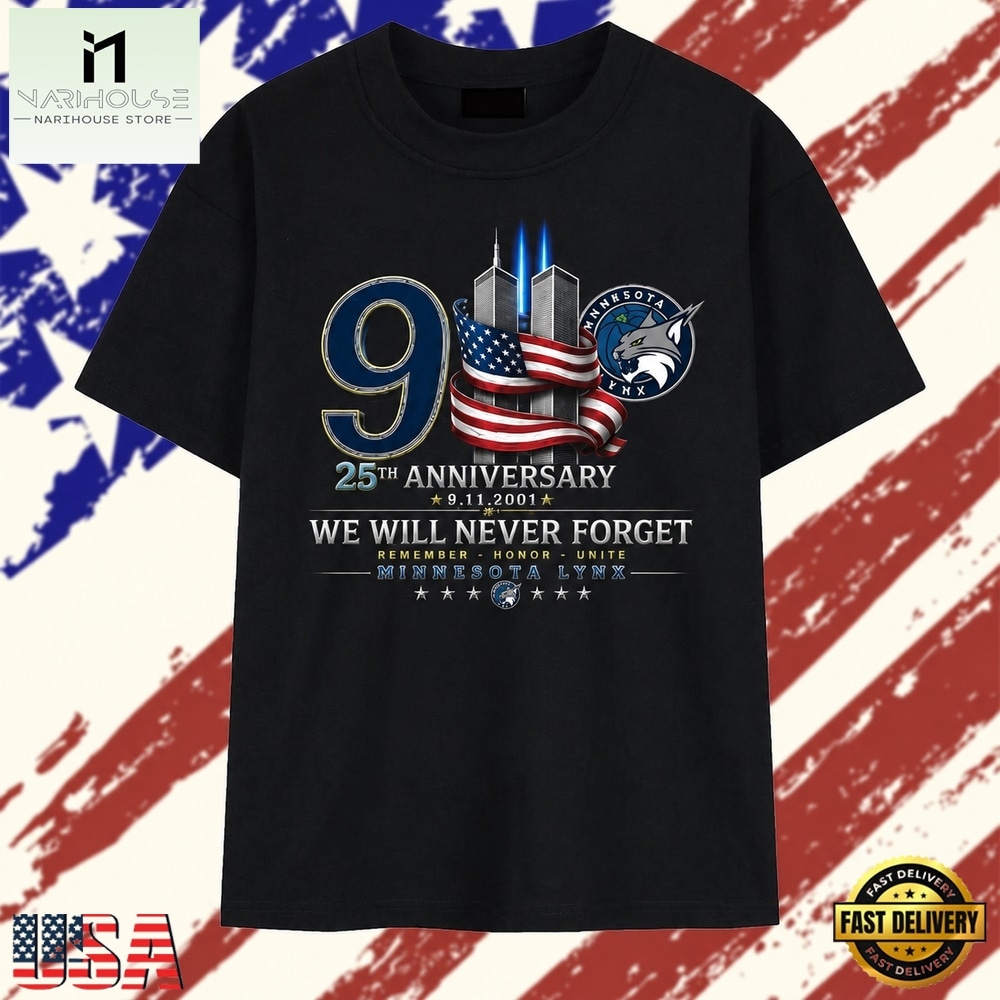 Minnesota Lynx 911 25th Anniversary We Will Never Forget T Shirt , Stylish 2D Graphic Shirt Minnesota Lynx 911 25th Anniversary We Will Never Forget T Shirt , Stylish 2D Graphic Shirt