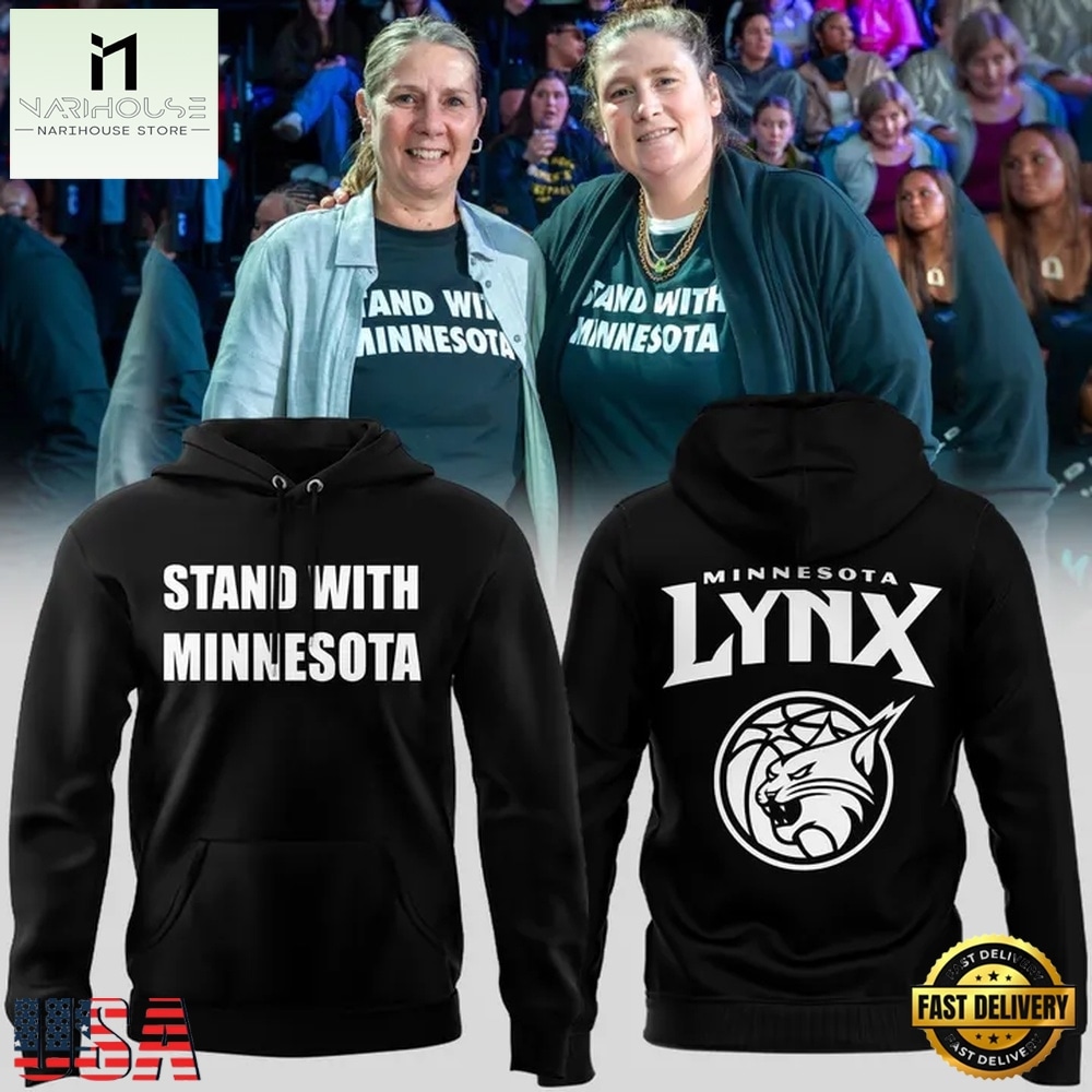 Minnesota Lynx Stand with Minnesota 2026 Hoodie , Sport Trend T Shirt Minnesota Lynx Stand with Minnesota 2026 Hoodie , Sport Trend T Shirt
