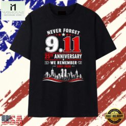 Never forget 911 25th anniversary we remember 2001 2026 T Shirt , Stylish 2D Graphic Shirt Never Forget 911 25th Anniversary WE Remember 2001 2026 T Shirt