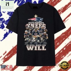 New England Patriots Faith Bends Our Knees No Rival Bends Our Will T Shirt, Stylish 2D Graphic Shirt New England Patriots Faith Bends Our Knees NO Rival Bends Our Will T Shirt