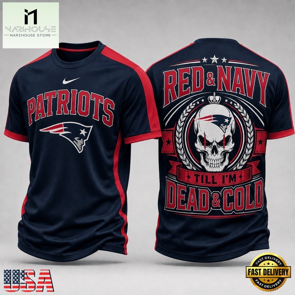 New England Patriots NFL Till I’m Dead Forever Skull Fan Pride 3D Shirt, NFL Sporty Shirt New England Patriots NFL Till I’m Dead Forever Skull Fan Pride 3D Shirt, NFL Sporty Shirt