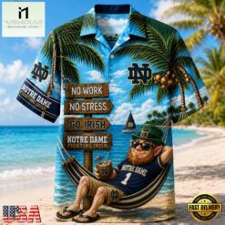 Notre Dame Fighting Irish NCAA No Work No Stress Hawaiian Shirt , Trendy NCAA Hawaiian Notre Dame Fighting Irish Ncaa NO Work NO Stress Hawaiian Shirt