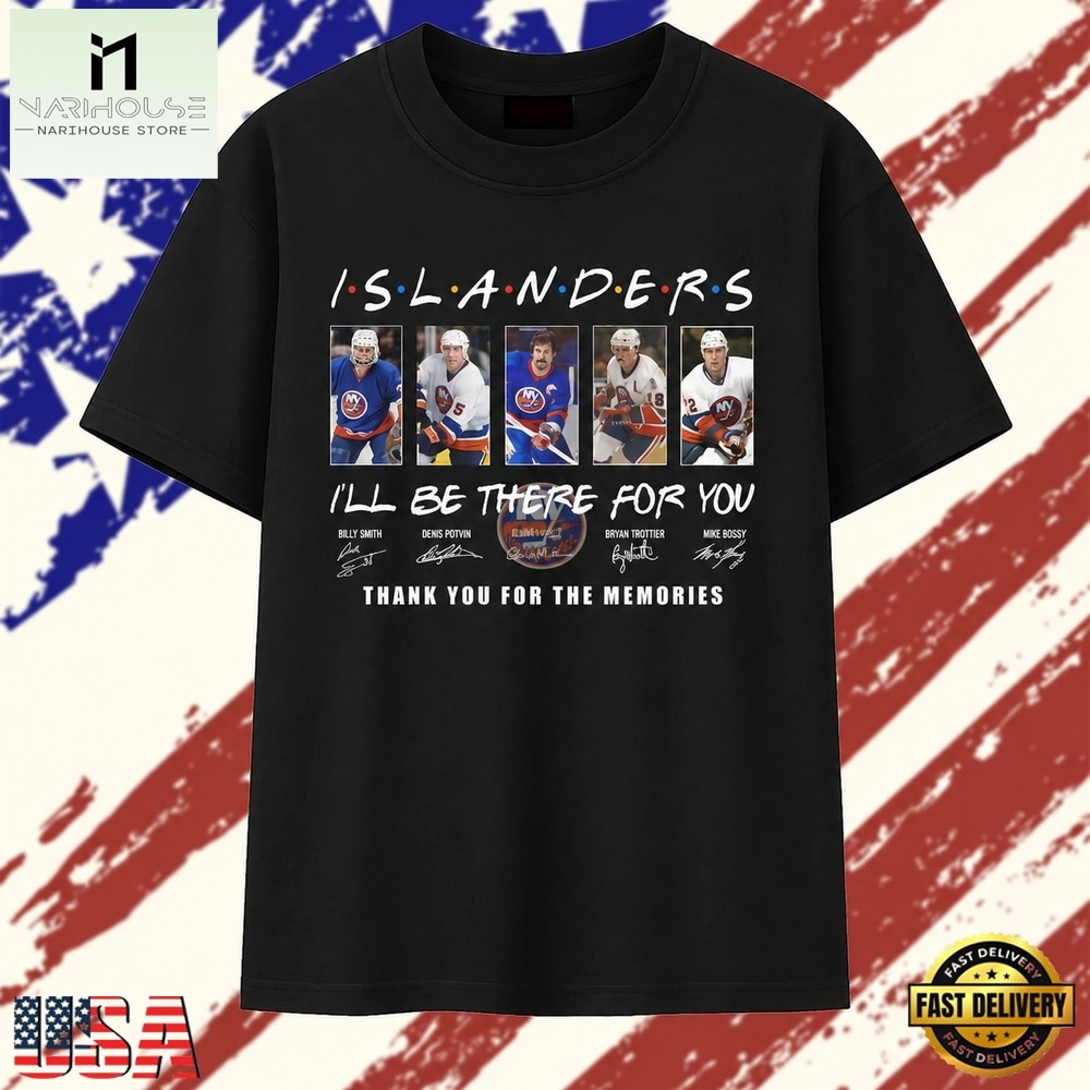 NY Islanders Friends Theme I'll Be There For You Thank You For The Memories T Shirt , Stylish 2D Graphic Shirt NY Islanders Friends Theme I'll Be There For You Thank You For The Memories T Shirt , Stylish 2D Graphic Shirt
