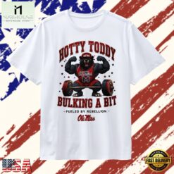 Ole Miss Rebels hotty toddy bulking a bit fueled by rebellion T Shirt , Stylish 2D Graphic Shirt Ole Miss Rebels Hotty Toddy Bulking A Bit Fueled BY Rebellion T Shirt