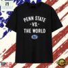Penn State vs the World college football T Shirt , Stylish 2D Graphic Shirt 2 Penn State vs the World college football T Shirt , Stylish 2D Graphic Shirt Penn State VS The World College Football T Shirt