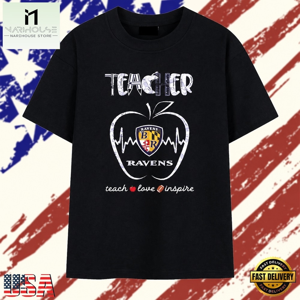 Teacher Baltimore Ravens Teach Love Inspire T Shirt , Stylish 2D Graphic Shirt Teacher Baltimore Ravens Teach Love Inspire T Shirt , Stylish 2D Graphic Shirt
