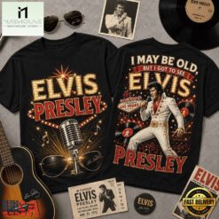 Vintage Elvis Presley I May Be Old Graphic 3D Shirt , Popular 3D Music Tee Vintage Elvis Presley I May BE Old Graphic 3D Shirt