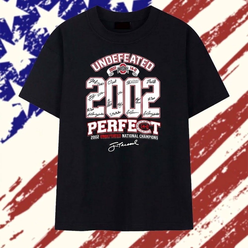 Ohio State Buckeyes 2002 Undefeated Perfect 14 0 National Champions Signatures T Shirt, Stylish 2D Graphic Shirt Ohio State Buckeyes 2002 Undefeated Perfect 14 0 National Champions Signatures T Shirt, Stylish 2D Graphic Shirt