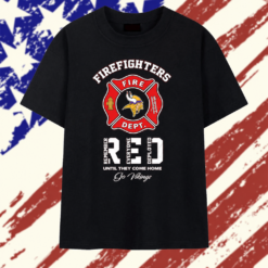 Minnesota Vikings Firefighters Fire Dept Remember Everyone Deployed Until They Come Home T Shirt, Stylish 2D Graphic Shirt Minnesota Vikings Firefighters Fire Dept Remember Everyone Deployed Until They Come Home T Shirt