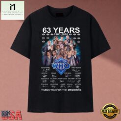 63 Years Of Doctor Who 1963 2026 Signatures Thank You For The Memories T Shirt, Music Fan 2D Shirt 63 Years OF Doctor Who 1963 2026 Signatures Thank You For The Memories T Shirt