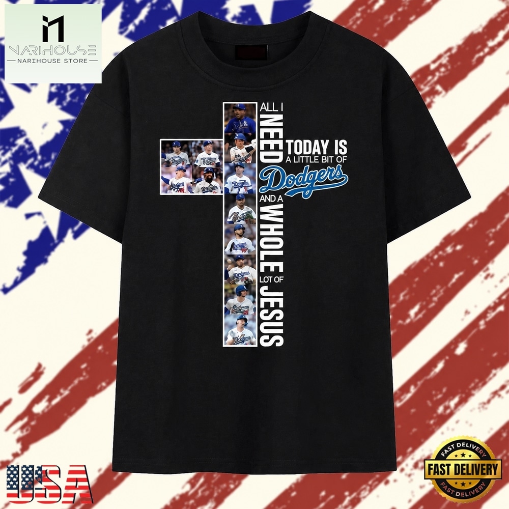 All I Need Is A Little Bit Of Dodgers And A Whole Lot Of Jesus Faith Graphic T Shirt, Stylish 2D Graphic Shirt All I Need Is A Little Bit Of Dodgers And A Whole Lot Of Jesus Faith Graphic T Shirt, Stylish 2D Graphic Shirt