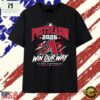 Arizona Diamondbacks 2026 Postseason Win Our Way T Shirt, Stylish 2D Graphic Shirt 2 Arizona Diamondbacks 2026 Postseason Win Our Way T Shirt, Stylish 2D Graphic Shirt Arizona Diamondbacks 2026 Postseason Win Our Way T Shirt