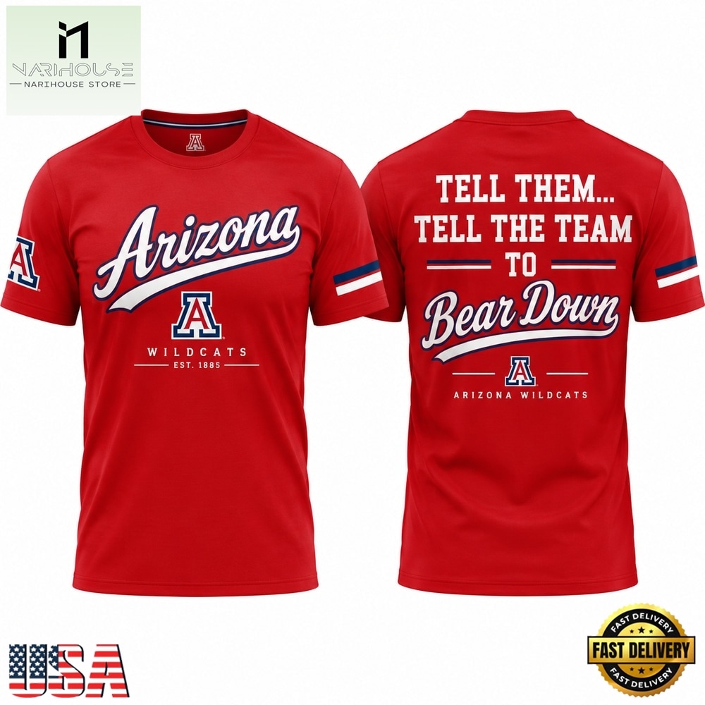 Arizona Wildcats 100 Years Bear Down Tell Them Tell The Team To Limited Edition T Shirt, Hot 3D Shirt Trend Arizona Wildcats 100 Years Bear Down Tell Them Tell The Team To Limited Edition T Shirt, Hot 3D Shirt Trend
