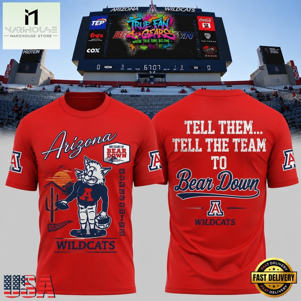 Arizona Wildcats 100 Years Bear Down Tell Them Tell The Team To Red T Shirt, Hot 3D Shirt Trend Arizona Wildcats 100 Years Bear Down Tell Them Tell The Team To Red T Shirt, Hot 3D Shirt Trend