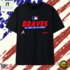 Atlanta Braves 2026 MLB Postseason Authentic Collection Legend T Shirt, Stylish 2D Graphic Shirt 3 Atlanta Braves 2026 MLB Postseason Authentic Collection Legend T Shirt, Stylish 2D Graphic Shirt Atlanta Braves 2026 Mlb Postseason Authentic Collection Legend T Shirt