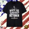 Chicago White Sox 2026 MLB Playoffs Survived October T Shirt, Stylish 2D Graphic Shirt Chicago White Sox 2026 Mlb Playoffs Survived October T Shirt