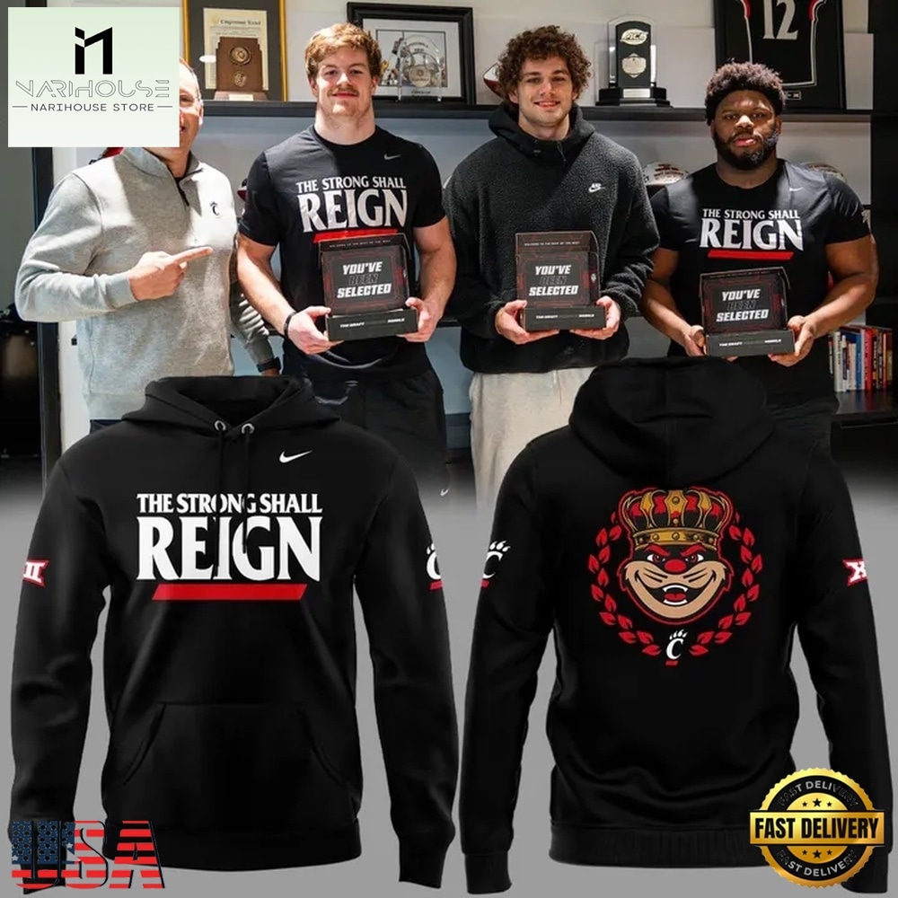 Cincinnati Bearcats THE STRONG SHALL REIGN Hoodie, Hot 3D Shirt Trend Cincinnati Bearcats THE STRONG SHALL REIGN Hoodie, Hot 3D Shirt Trend