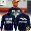 Denver Broncos Follow Jesus Limited Edition Sweatshirt, Hot 3D Shirt Trend Denver Broncos Follow Jesus Limited Edition Sweatshirt
