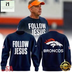 Denver Broncos Follow Jesus Limited Edition Sweatshirt, Hot 3D Shirt Trend Denver Broncos Follow Jesus Limited Edition Sweatshirt