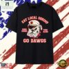 Georgia Bulldogs Eat Local Shrimp Go Dawgs T Shirt, Stylish 2D Graphic Shirt Georgia Bulldogs Eat Local Shrimp GO Dawgs T Shirt