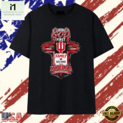 God First Family Second Then Indiana Hoosiers T Shirt, Stylish 2D Graphic Shirt God First Family Second Then Indiana Hoosiers T Shirt