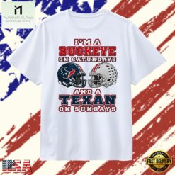 I’m a Buckeye on Saturdays and a Texan on Sundays 2026 T Shirt, Stylish 2D Graphic Shirt I M A Buckeye ON Saturdays And A Texan ON Sundays 2026 T Shirt
