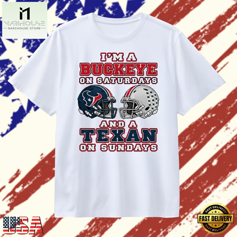 I’m a Buckeye on Saturdays and a Texan on Sundays 2026 T Shirt, Stylish 2D Graphic Shirt I’m a Buckeye on Saturdays and a Texan on Sundays 2026 T Shirt, Stylish 2D Graphic Shirt