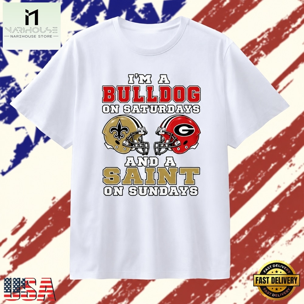 I’m a Bulldog on Saturdays and a Saint on Sundays T Shirt, Stylish 2D Graphic Shirt I’m a Bulldog on Saturdays and a Saint on Sundays T Shirt, Stylish 2D Graphic Shirt