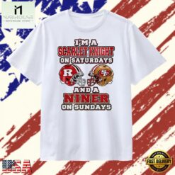 I’m a Scarlet Knight on Saturdays and a Niner on Sundays T Shirt, Stylish 2D Graphic Shirt I M A Scarlet Knight ON Saturdays And A Niner ON Sundays T Shirt