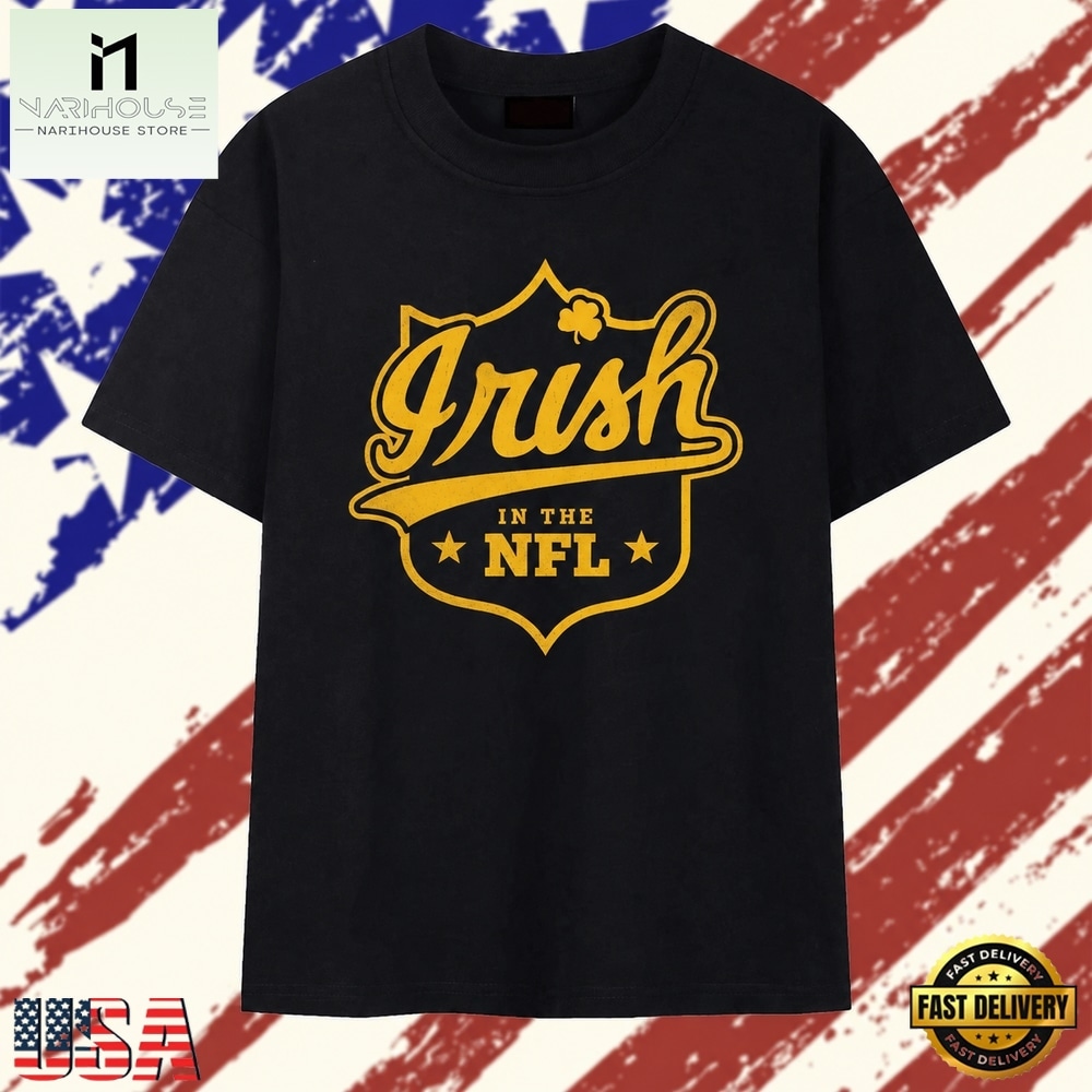 Irish in the NFL Notre Dame Football T Shirt, Stylish 2D Graphic Shirt Irish in the NFL Notre Dame Football T Shirt, Stylish 2D Graphic Shirt