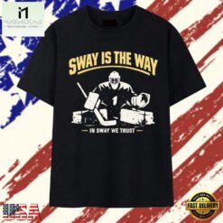Jeremy Swayman Sway Is the Way In Sway We Trust Boston Bruins T Shirt, Stylish 2D Graphic Shirt Jeremy Swayman Sway IS The Way IN Sway WE Trust Boston Bruins T Shirt