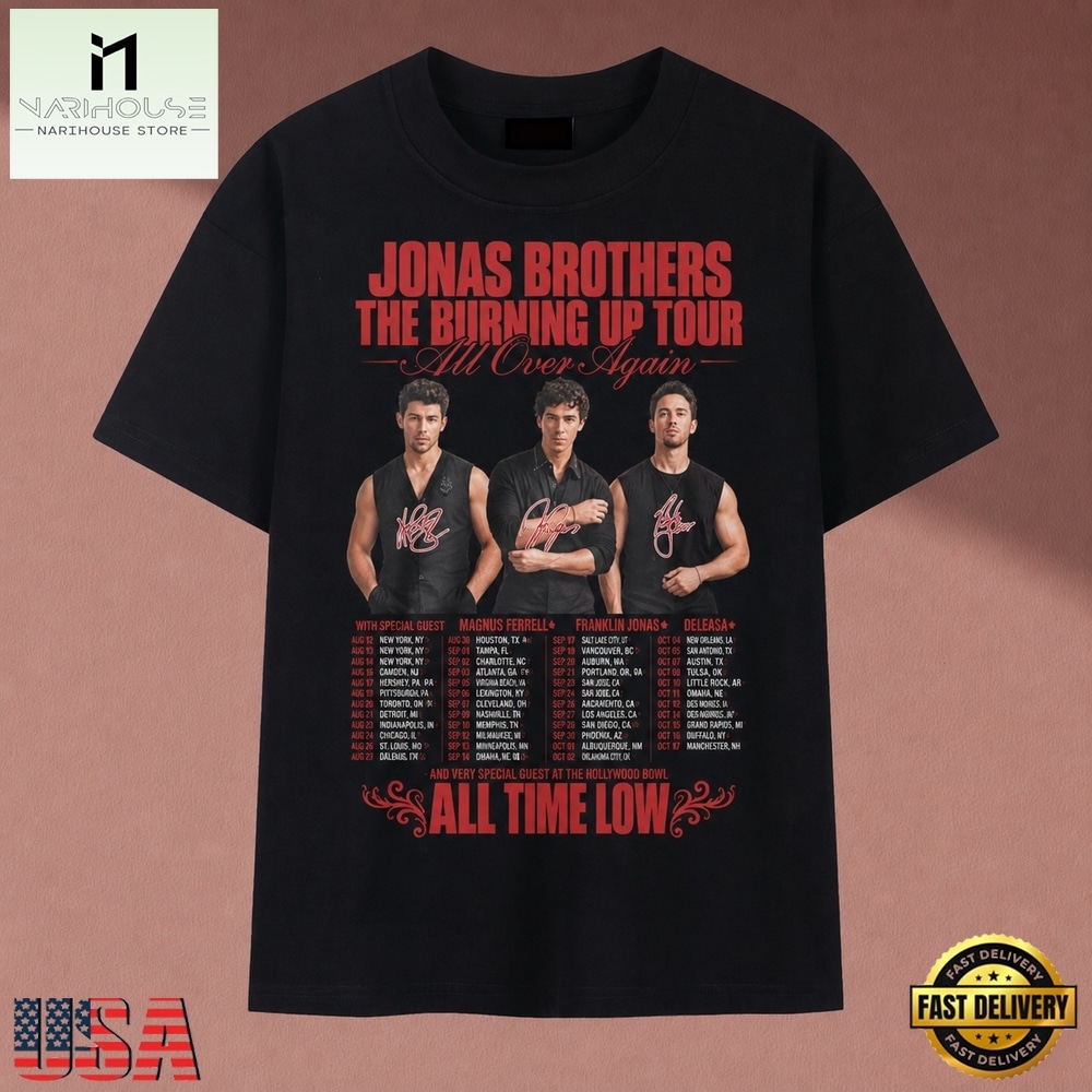 Jonas Brothers The Burning Up Tour All Over Again Concert Dates T Shirt, Music Fan 2D Shirt Jonas Brothers The Burning Up Tour All Over Again Concert Dates T Shirt, Music Fan 2D Shirt