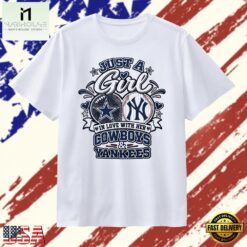 Just a Girl in Love with Her Dallas Cowboys and New York Yankees T Shirt, Stylish 2D Graphic Shirt Just A Girl IN Love With Her Dallas Cowboys And New York Yankees T Shirt