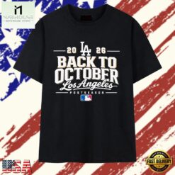 Los Angeles Dodgers 2026 Back to October Postseason Vintage T Shirt, Stylish 2D Graphic Shirt Los Angeles Dodgers 2026 Back TO October Postseason Vintage T Shirt