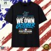 Miami Marlins We Own October 2026 Postseason T Shirt, Stylish 2D Graphic Shirt Miami Marlins WE Own October 2026 Postseason T Shirt