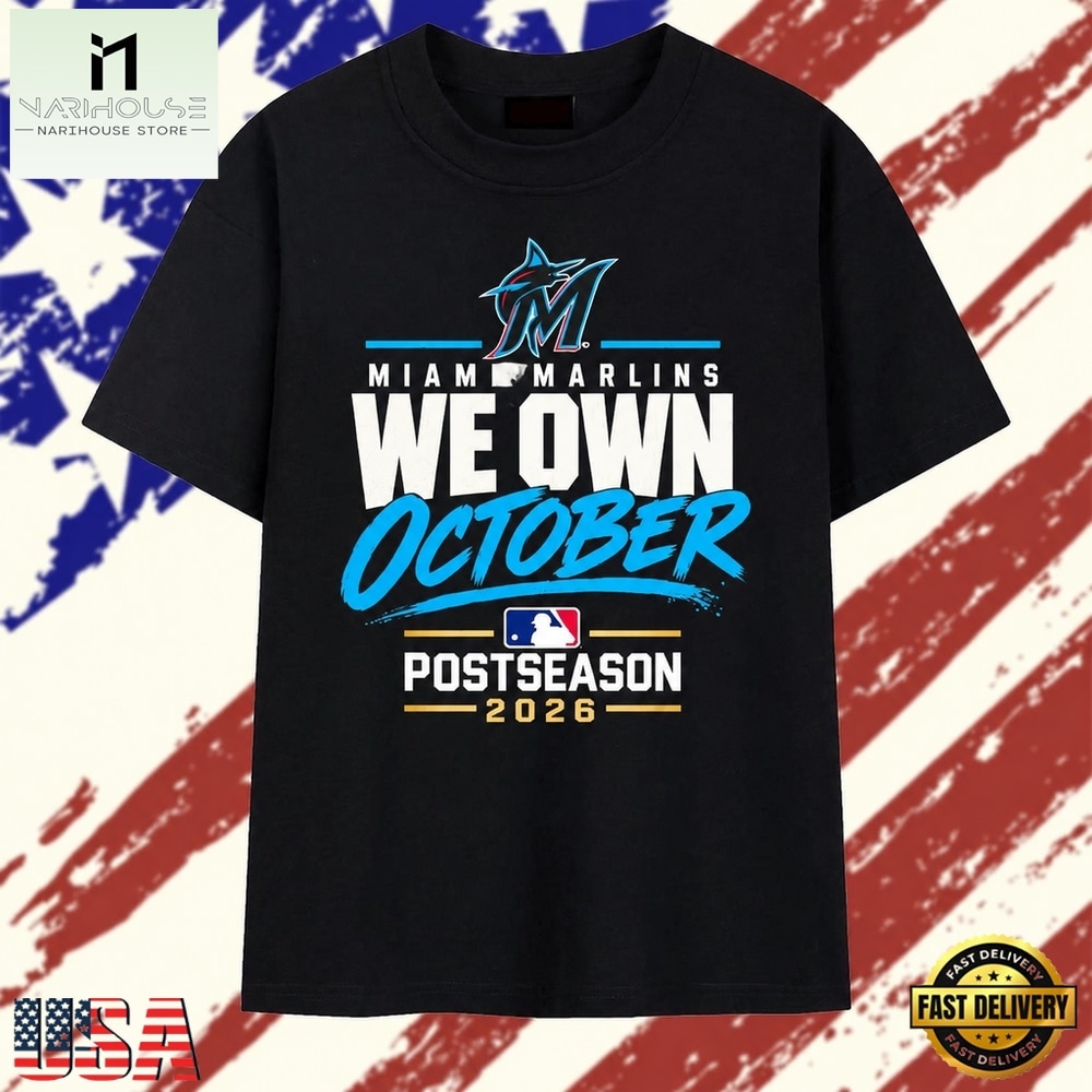 Miami Marlins We Own October 2026 Postseason T Shirt, Stylish 2D Graphic Shirt Miami Marlins We Own October 2026 Postseason T Shirt, Stylish 2D Graphic Shirt