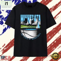 Minnesota The State of Basketball NBA Minneapolis T Shirt, Stylish 2D Graphic Shirt Minnesota The State OF Basketball Nba Minneapolis T Shirt