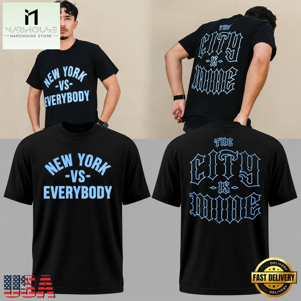 New York City FC vs Everybody The City Is Mine Special New T Shirt, Hot 3D Shirt Trend New York City FC vs Everybody The City Is Mine Special New T Shirt, Hot 3D Shirt Trend