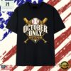 October Only Postseason 2026 San Diego Padres Baseball playoffs T Shirt, Stylish 2D Graphic Shirt October Only Postseason 2026 San Diego Padres Baseball Playoffs T Shirt