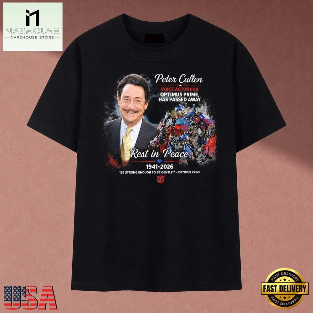 Peter Cullen Voice Actor For Optimus Prime Rest In Peace Memorial T Shirt, Music Fan 2D Shirt Peter Cullen Voice Actor For Optimus Prime Rest In Peace Memorial T Shirt, Music Fan 2D Shirt
