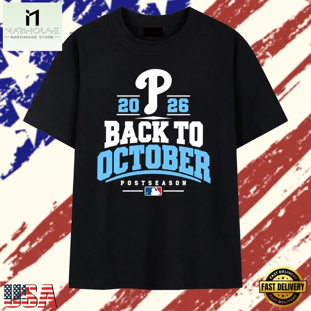 Philadelphia Phillies 2026 Back to October Postseason T Shirt, Stylish 2D Graphic Shirt Philadelphia Phillies 2026 Back to October Postseason T Shirt, Stylish 2D Graphic Shirt