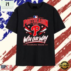 Philadelphia Phillies 2026 Postseason Win Our Way T Shirt, Stylish 2D Graphic Shirt Philadelphia Phillies 2026 Postseason Win Our Way T Shirt