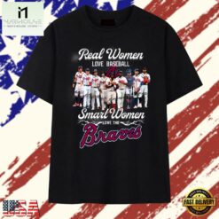 Real Women Love Baseball Smart Women Love The Braves Signatures T Shirt, Stylish 2D Graphic Shirt Real Women Love Baseball Smart Women Love The Braves Signatures T Shirt