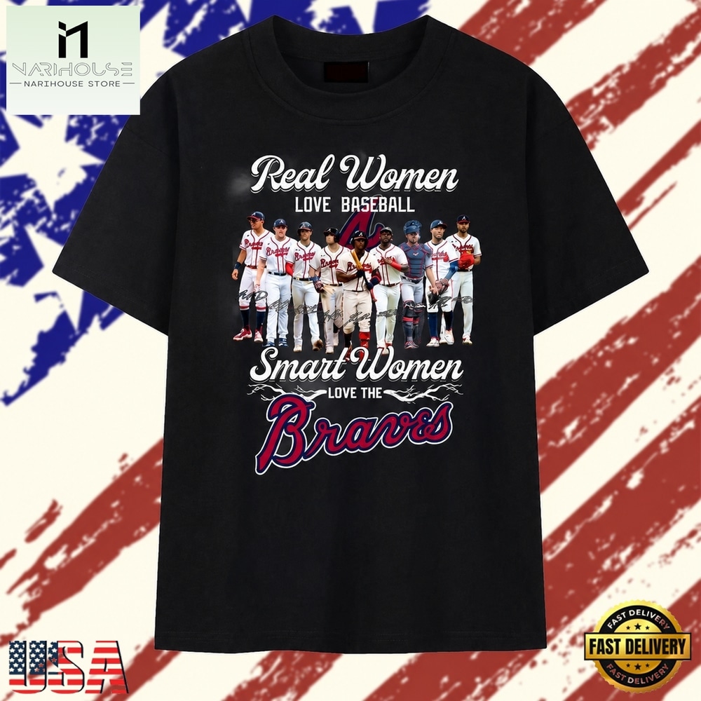 Real Women Love Baseball Smart Women Love The Braves Signatures T Shirt, Stylish 2D Graphic Shirt Real Women Love Baseball Smart Women Love The Braves Signatures T Shirt, Stylish 2D Graphic Shirt