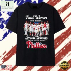 Real Women Love Baseball Smart Women Love The Phillies T Shirt, Stylish 2D Graphic Shirt Real Women Love Baseball Smart Women Love The Phillies T Shirt