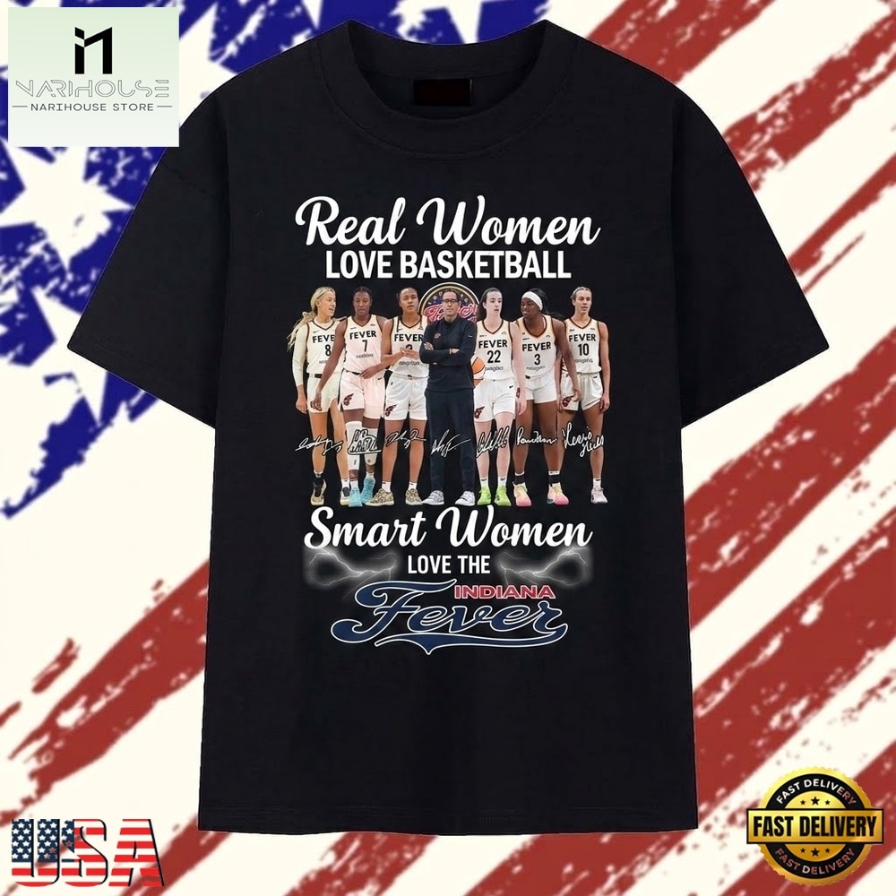 Real Women Love Basketball Smart Women Love The Indiana Fever Signatures T Shirt, Stylish 2D Graphic Shirt Real Women Love Basketball Smart Women Love The Indiana Fever Signatures T Shirt, Stylish 2D Graphic Shirt