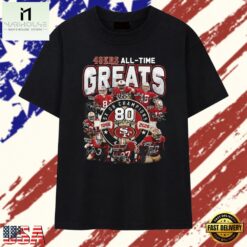 San Francisco 49ers 80th Anniversary All Time Greats Graphic T Shirt, Stylish 2D Graphic Shirt San Francisco 49ers 80th Anniversary All Time Greats Graphic T Shirt