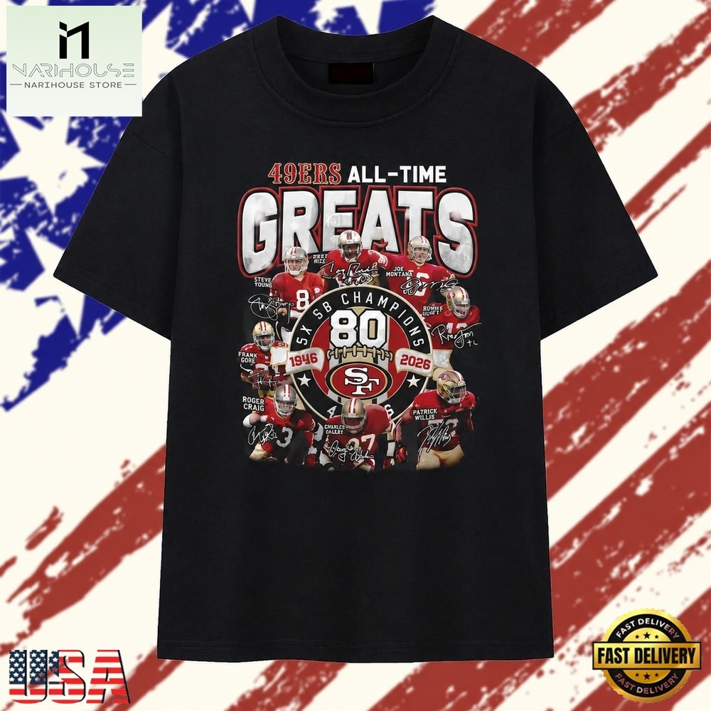 San Francisco 49ers 80th Anniversary All Time Greats Graphic T Shirt, Stylish 2D Graphic Shirt San Francisco 49ers 80th Anniversary All Time Greats Graphic T Shirt, Stylish 2D Graphic Shirt