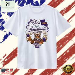 She’s from Louisiana I Can Tell LSU Tigers T Shirt, Stylish 2D Graphic Shirt She S From Louisiana I Can Tell Lsu Tigers T Shirt