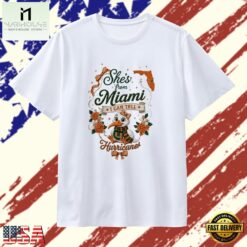 She’s from Miami I Can Tell Miami Hurricanes T Shirt, Stylish 2D Graphic Shirt She S From Miami I Can Tell Miami Hurricanes T Shirt